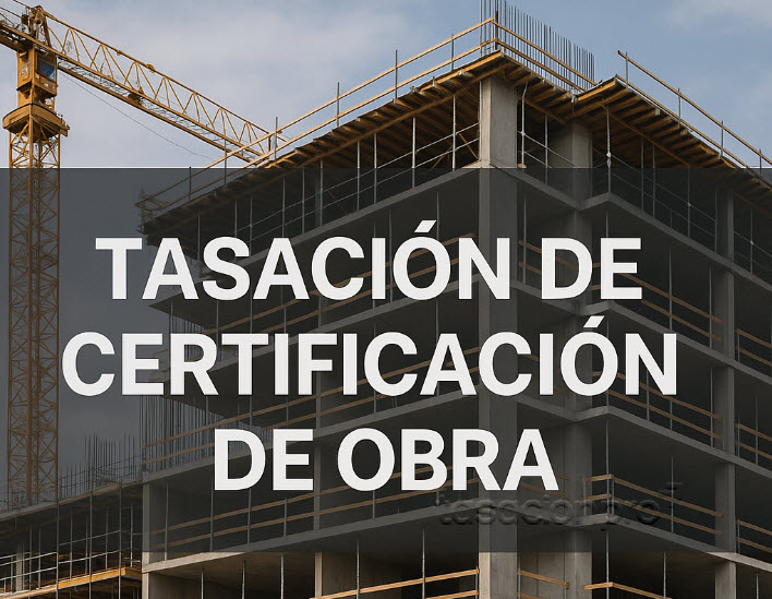 Tasación de certificación de obra
