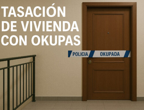 Tasación de vivienda con Okupas: cómo valorar un inmueble ocupado