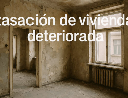 Tasación de vivienda deteriorada: claves para obtener un valor justo