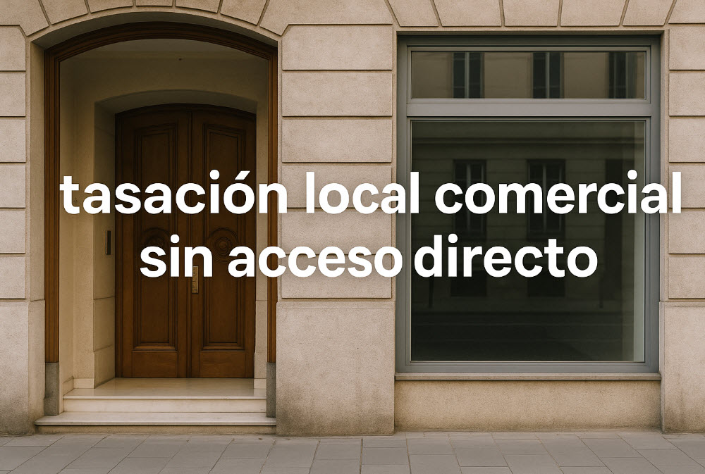 tasación local comercial sin acceso directo