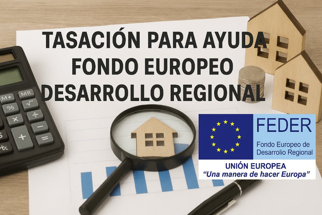 tasación para ayuda Fondo Europeo Desarrollo Regional